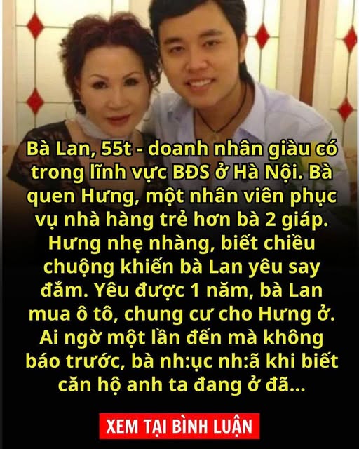 Nữ doanh nhân 55 tuổi hết lòng “đâu tư” cả tình lẫn tiền cho nhân tình trẻ để rồi nhận cái kết đắng