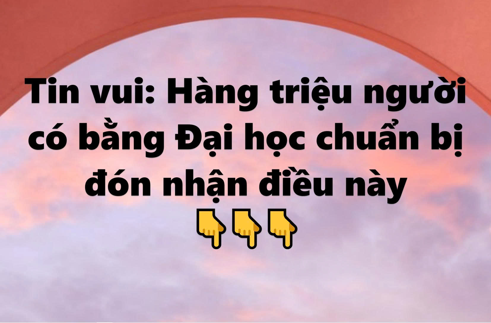 Tin vui: Hàng triệu người có bằng Đại học chuẩn bị đón nhận điều này