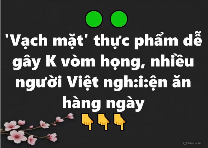 Vạch mặt’ thực phẩm dễ gây K vòm họng, nhiều người Việt nghiện ăn hàng ngày