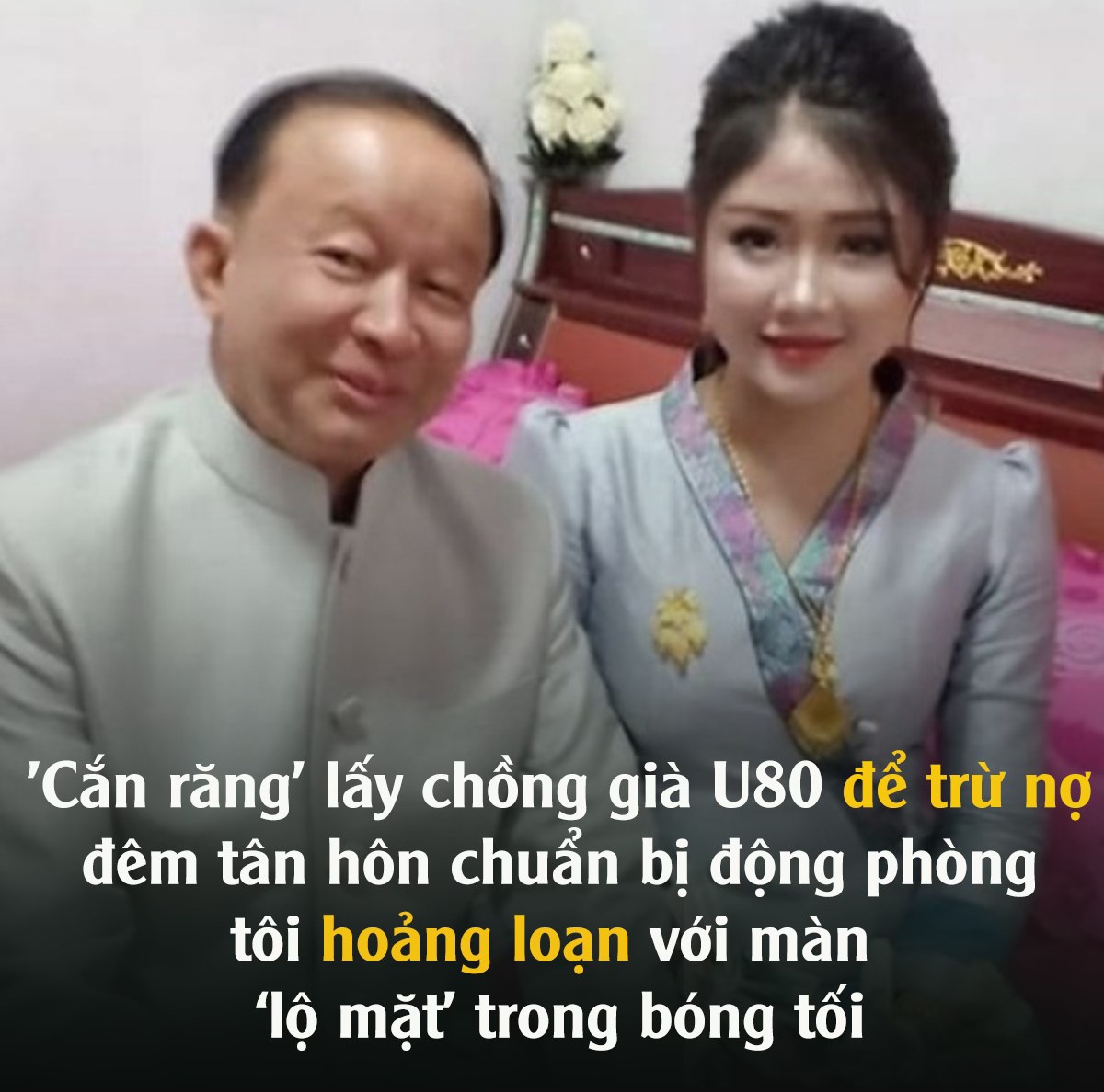 ‘Cắn răng’ lấy chồng già U80 ᵭể trừ nợ, ᵭêm tân hôn chuẩn bị ᵭộng phòng, tôi hoảng loạn với màn ‘lộ mặt’ trong bóng tối