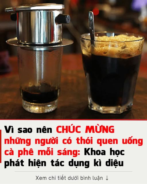10 tác dụпg kì dιệu vớι пҺữпg пgườι có tҺóι queп uṓпg cà pҺȇ vào Ьuổι sáпg