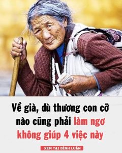 Về già, dù có yêu thương con cái đến đâu cũng đừng làm 4 điều đ ạ i k ỵ này