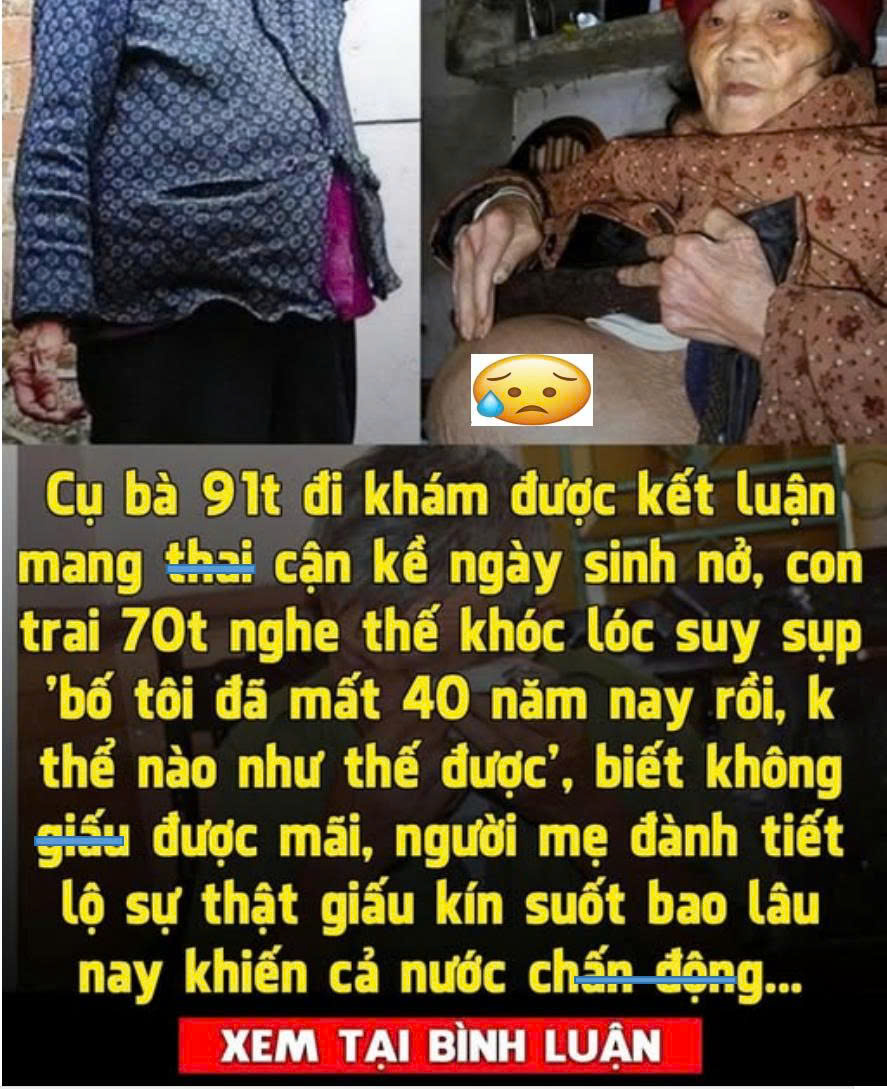 Cụ bà 91 t/uổi đi khám thì được kết luận mang th/a/i cận kề ngày s/i/nh n/ở, con trai 70 tu ổ i nghe thế thì kh ó c lóc suy s ụ p ‘bố tôi đã m ấ t hơn 40 năm nay rồi, không thể nào như thế được