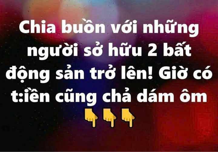 Chia buồn với những người sở hữu 2 bất động sản trở lên!