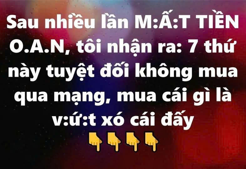 7 thứ tuyệt đối đừng mua qua mạng kẻo ‘tiền mấ.t tậ.t mang’