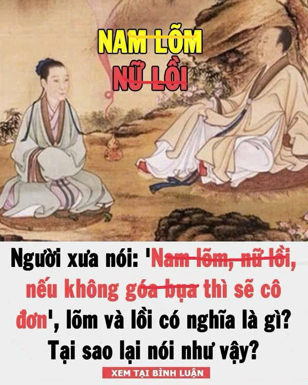 Người xưa nói: ‘Nam lõm, nữ lồi, nếu không góa bụa thì sẽ cô đơn’, lõm và lồi có nghĩa là gì? Tại sao lại nói như vậy?